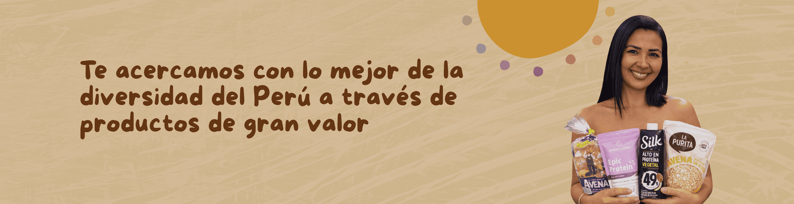 Te acercamos con lo mejor de la diversidad del Perú a través de productos de gran valor